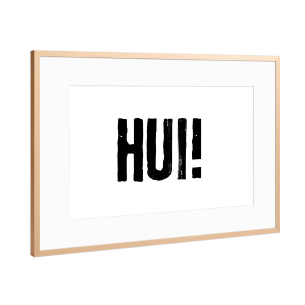 Poster mit Rahmen Kupfer "HUI HUI" artboxONE - Typografie,Schwarzweiß