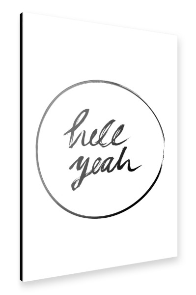 Alu-Dibond "Hell Yeah!" 30x20 cm artboxONE