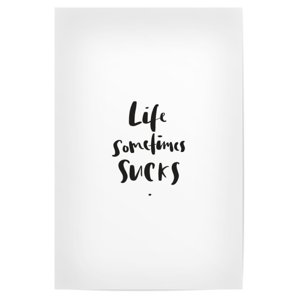 Poster 30x20 cm "Life sometimes sucks" artboxONE - Typografie,Schwarzweiß,Sport / Motivation