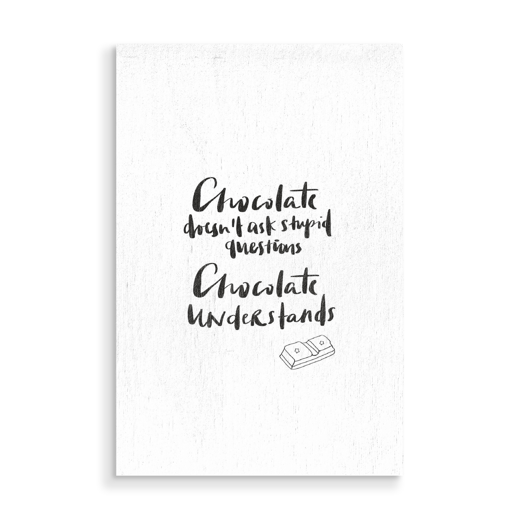 Holzbild "Chocolate understands" artboxONE - Typografie,Schwarzweiß,Lustig