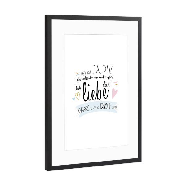 Poster mit Rahmen Schwarz (Metallic) "Hey Du!" artboxONE - Typografie,Menschen,Liebe