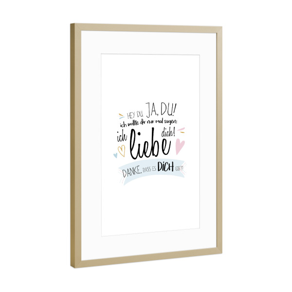 Poster mit Rahmen Gold "Hey Du!" artboxONE - Typografie,Menschen,Liebe - Spruch,Liebe,Paar,Pärchen,Freundin,Freund,Freundschaft,Geständnis,Kompliment