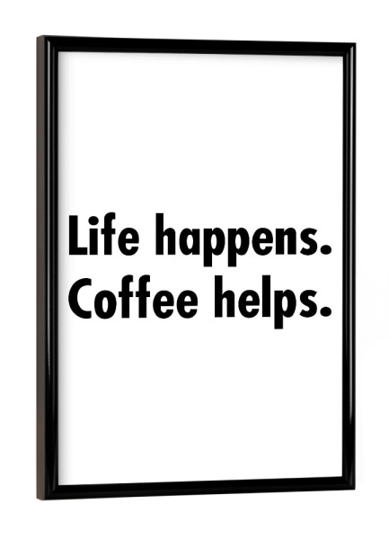Poster mit schwarzem Rahmen "Coffee Helps" artboxONE - Typografie,Essen & Trinken,Schwarzweiß