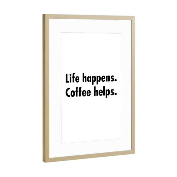 Poster mit Rahmen Gold "Coffee Helps" artboxONE - Typografie,Essen & Trinken,Schwarzweiß