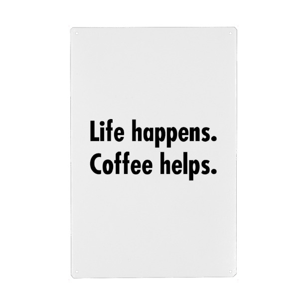 Metall Poster "Coffee Helps" artboxONE - Typografie,Essen & Trinken,Schwarzweiß