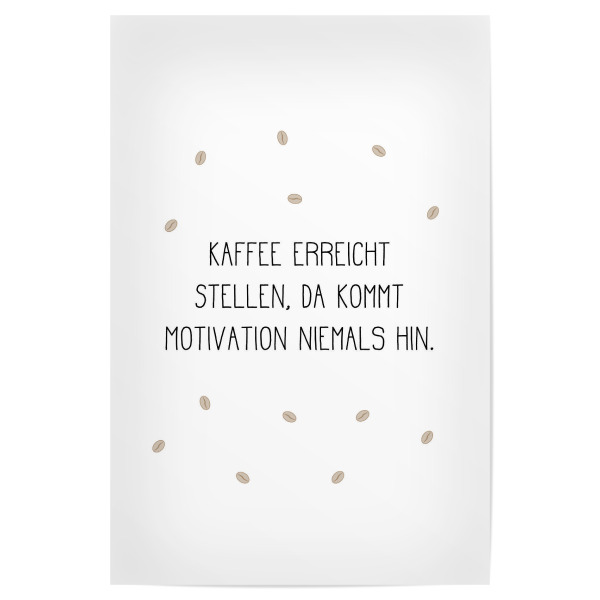 Poster 30x20 cm "Kaffee & Motivation" artboxONE - Typografie,Essen & Trinken,Schwarzweiß