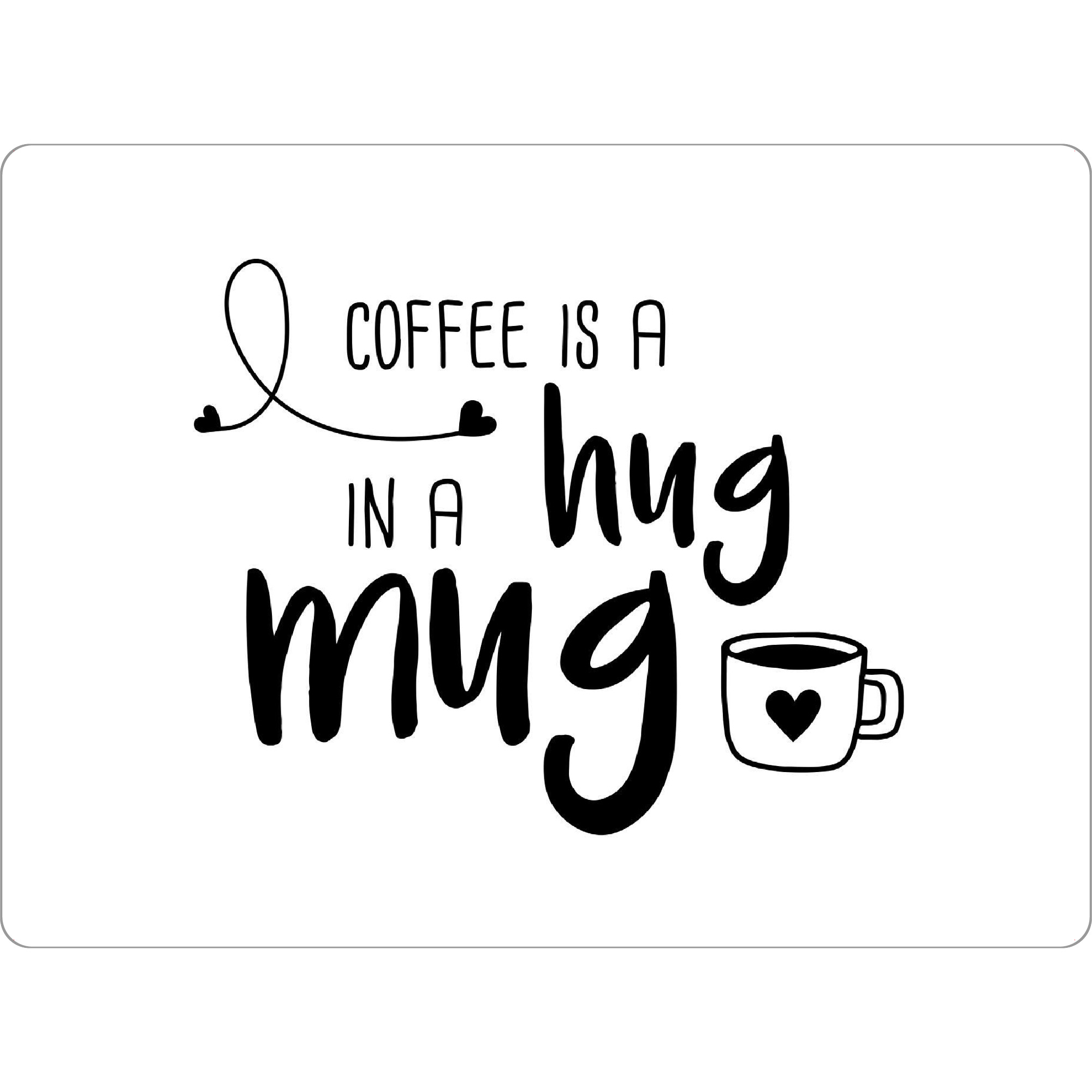 Tischset "Hug in a Mug" artboxONE - Typografie,Essen & Trinken,Schwarzweiß
