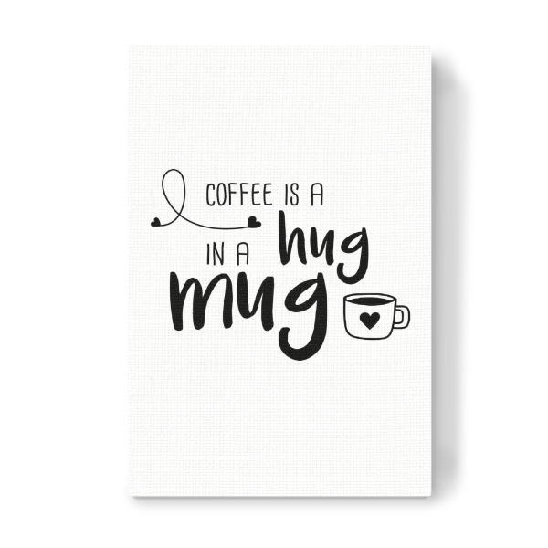 Leinwandbild "Hug in a Mug" artboxONE - Typografie,Essen & Trinken,Schwarzweiß