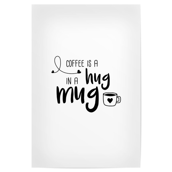Poster "Hug in a Mug" artboxONE - Typografie,Essen & Trinken,Schwarzweiß