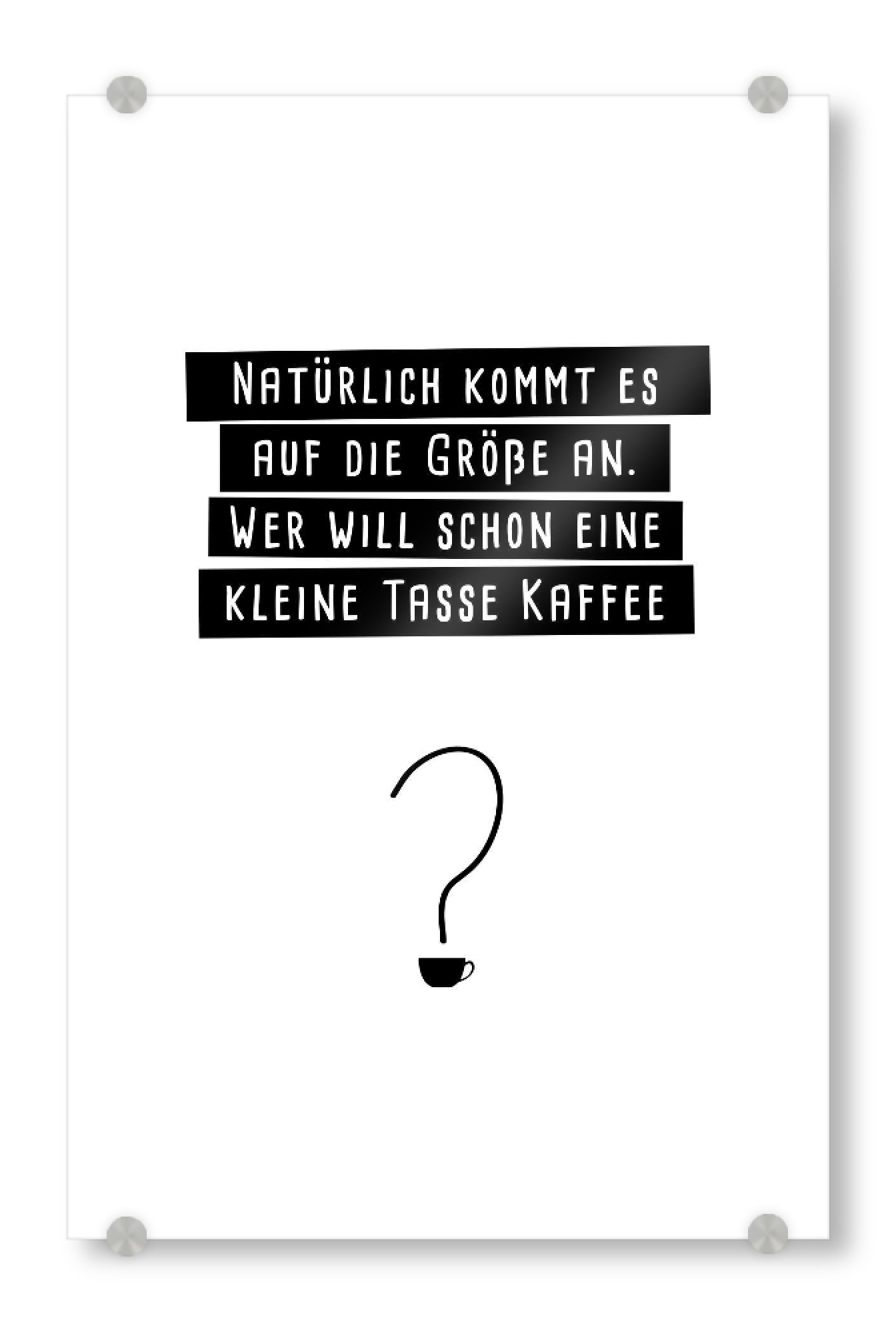 Acrylglasbild "Auf die Größe kommt es an" artboxONE - Typografie,Essen & Trinken,Schwarzweiß