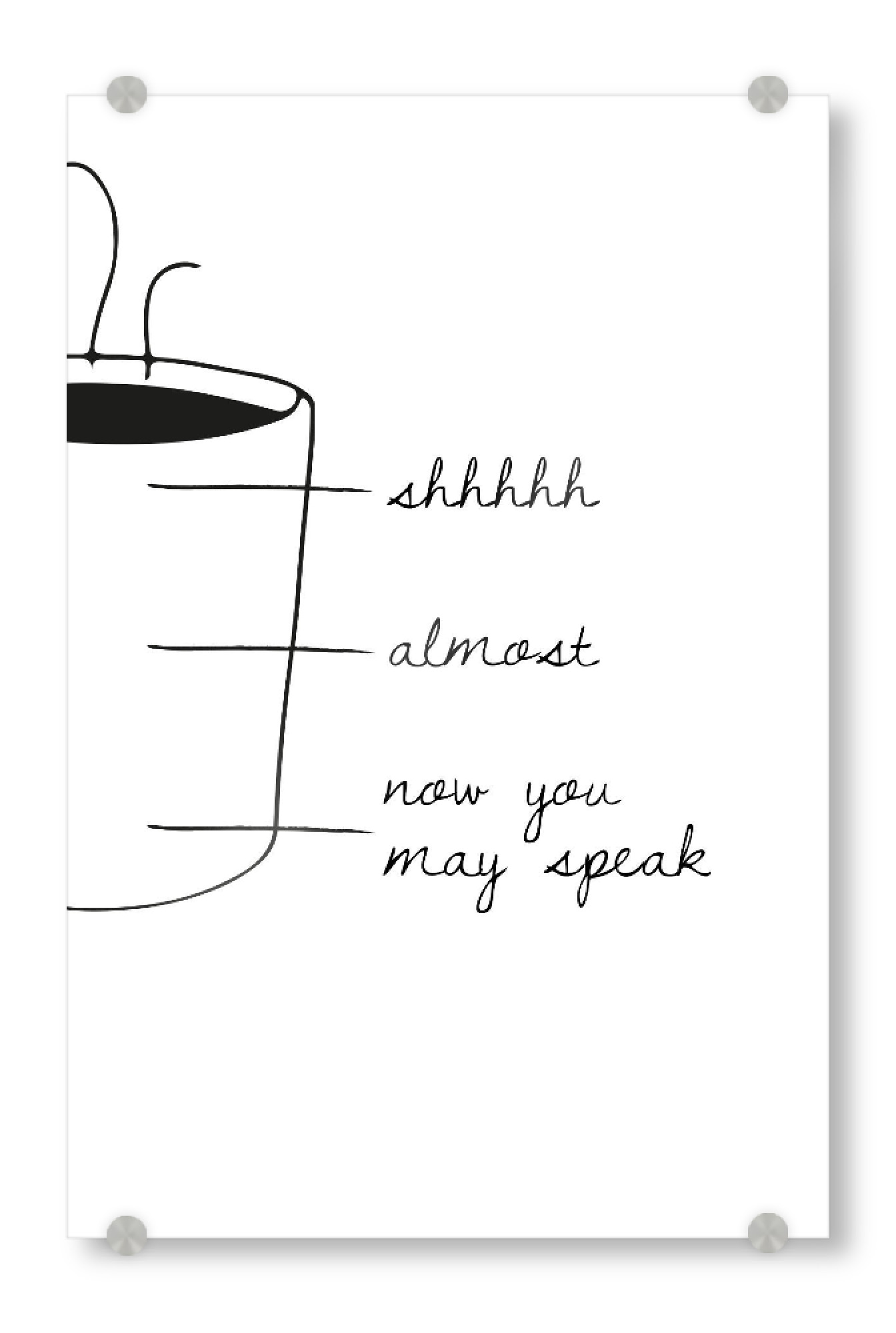Acrylglasbild "Cup Scale" artboxONE - Typografie,Essen & Trinken,Schwarzweiß - Coffee,Cup,Shhhh,Almost