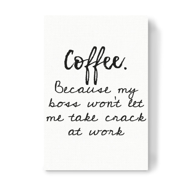 Leinwandbild "Coffee - Crack" artboxONE - Typografie,Essen & Trinken,Schwarzweiß