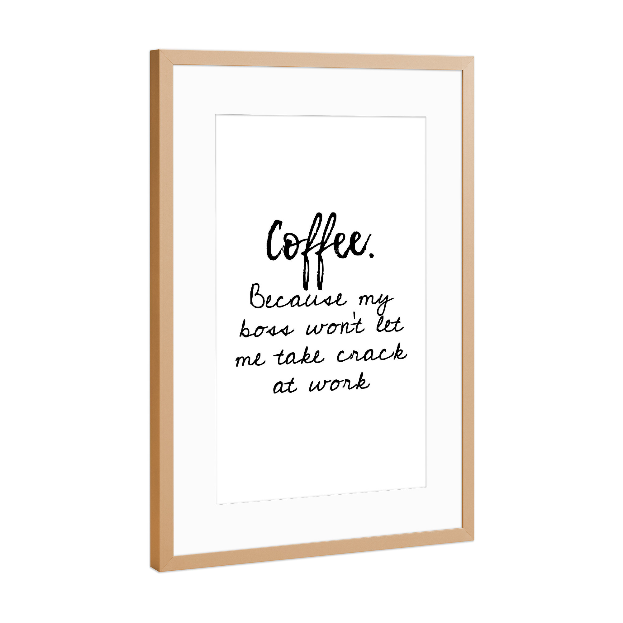 Poster mit Rahmen Kupfer "Coffee - Crack" artboxONE - Typografie,Essen & Trinken,Schwarzweiß