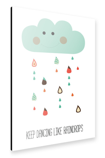 Alu-Dibond "Keep dancing like raindrops" 30x20 cm artboxONE