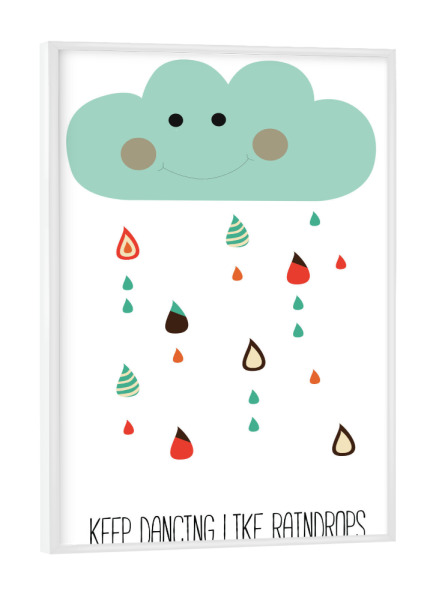Poster mit weißem Rahmen "Keep dancing like raindrops" artboxONE - Für Kinder