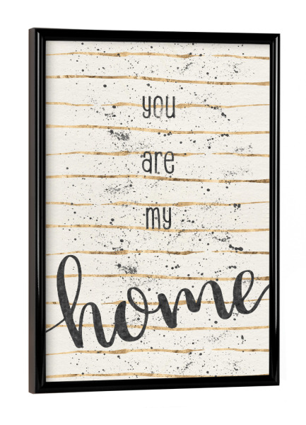 Poster mit schwarzem Rahmen "TEXT ART You are my home" artboxONE - Typografie