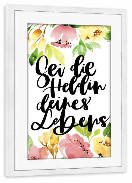 Poster mit Rahmen weiß "Heldin deines Lebens" artboxONE - Typografie,Floral,Sport / Motivation