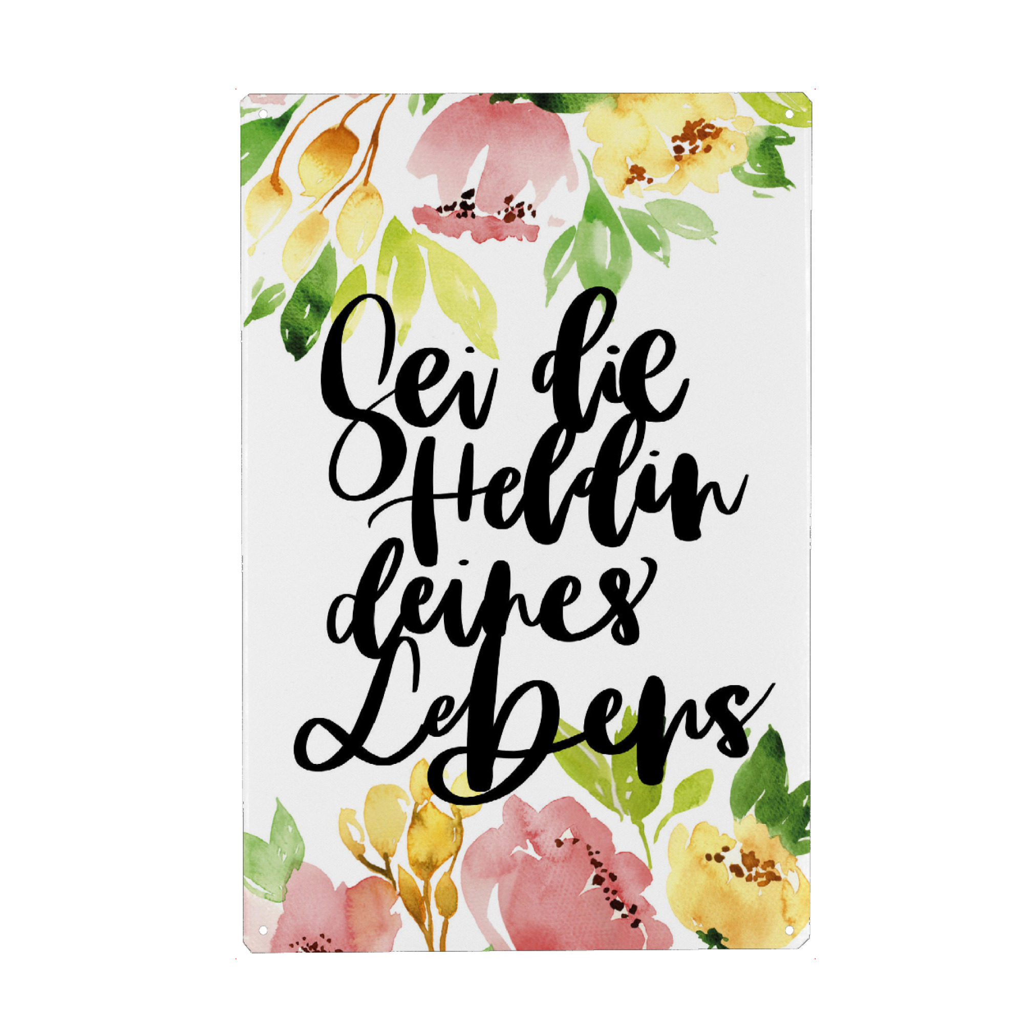 Metall Poster "Heldin deines Lebens" artboxONE - Typografie,Floral,Sport / Motivation - Floral,Typografie,Heldin,Feminismus,Girlpower,Aquarell