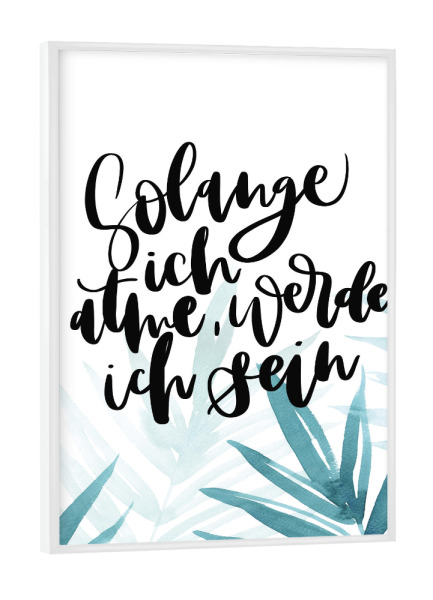 Poster mit weißem Rahmen "Solange ich atme" artboxONE - Typografie,Floral - Affirmation,Motivation,Inspiration,Palmen,Typografie,Spruch