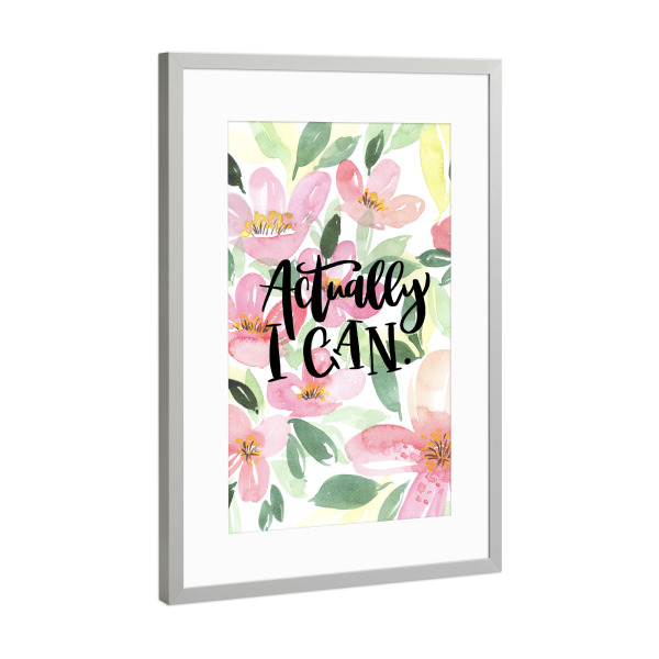 Poster mit Rahmen Silber "Actually I can" artboxONE - Typografie,Floral,Sport / Motivation