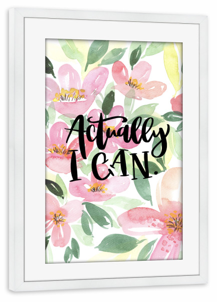 Poster mit Rahmen weiß "Actually I can" artboxONE - Typografie,Floral,Sport / Motivation
