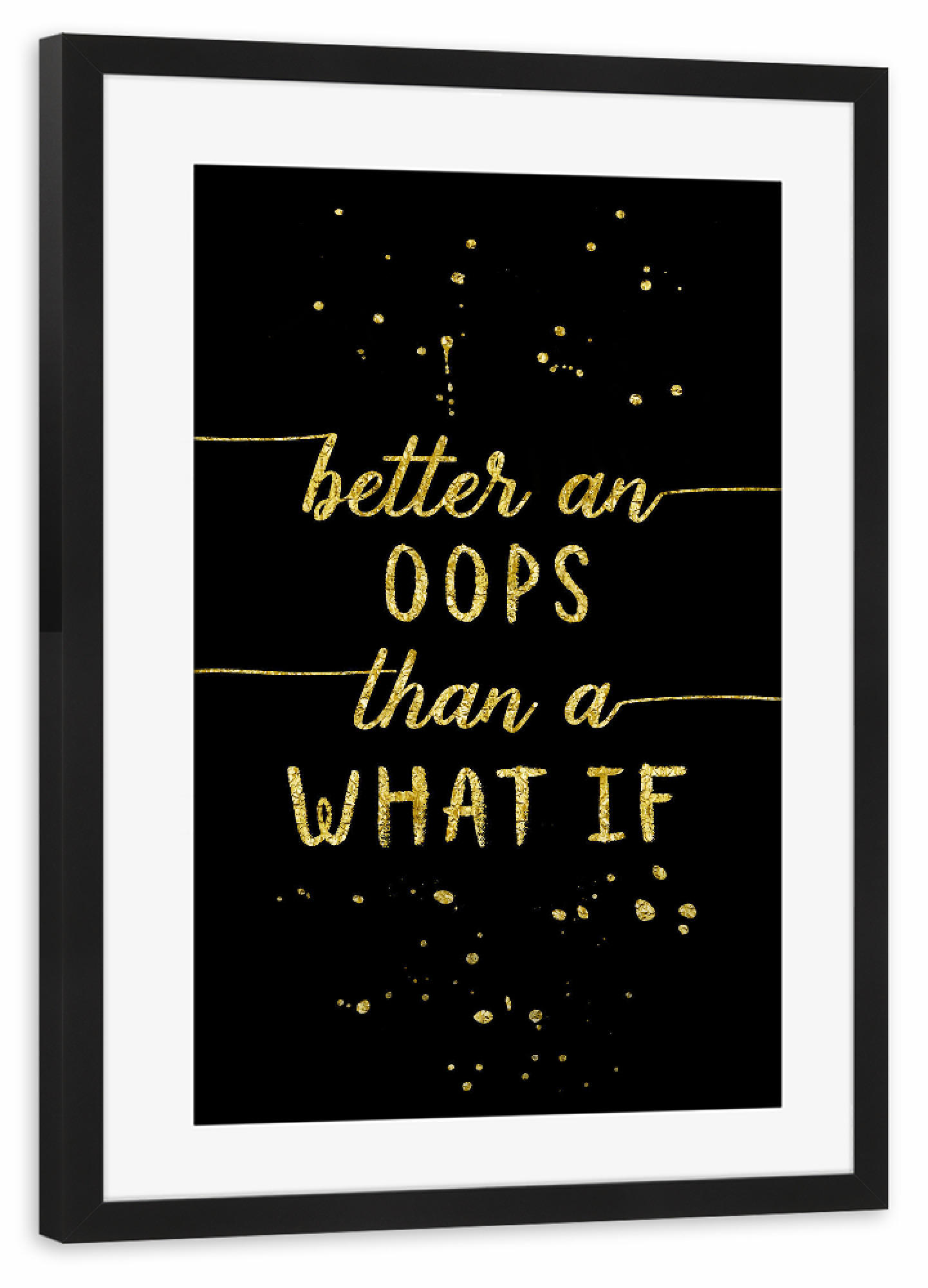 Poster mit Rahmen schwarz "Better an oops than... | gold" artboxONE - Typografie