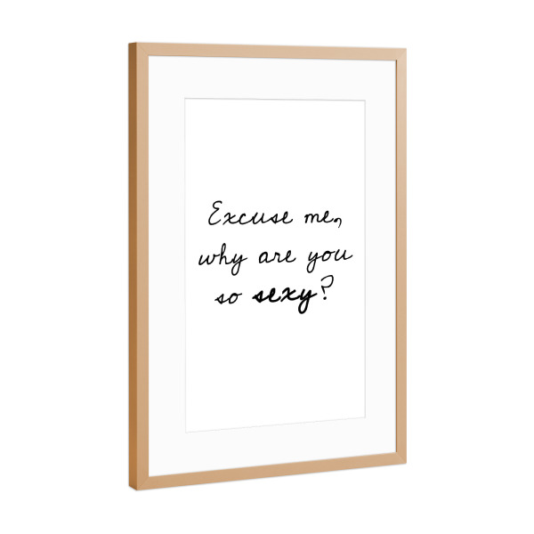 Poster mit Rahmen Kupfer "Excuse Me" artboxONE - Typografie,Schwarzweiß,Liebe