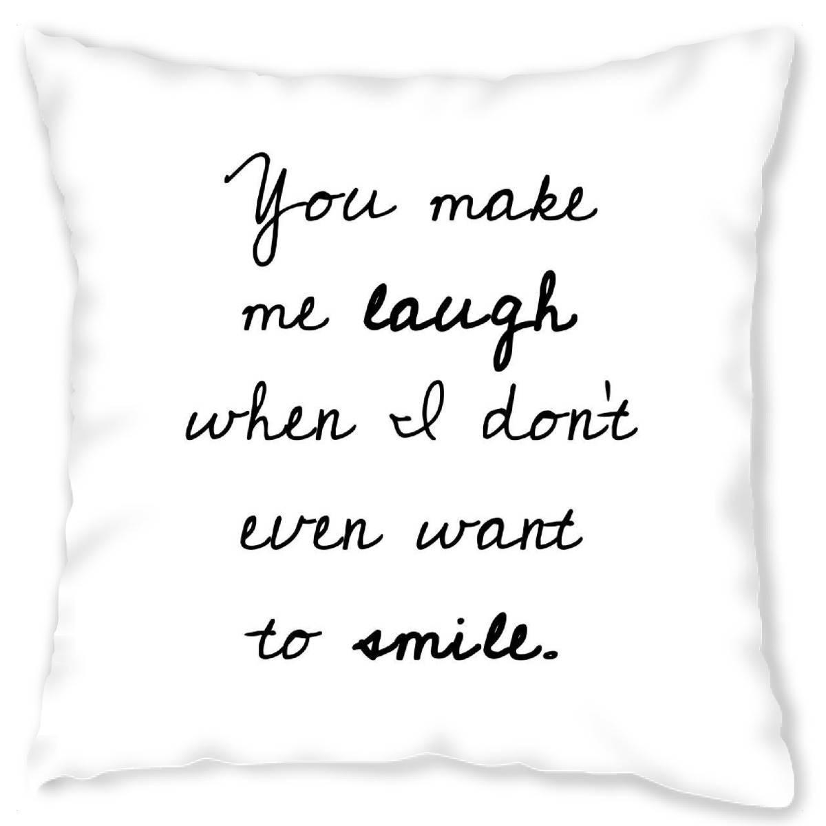 Design-Kissen "You make me laugh" artboxONE - Typografie,Schwarzweiߟ,Liebe