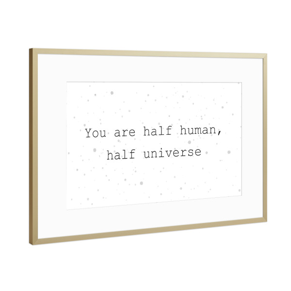 Poster mit Rahmen Gold "Half Human" artboxONE - Typografie,Schwarzweiß,Liebe,Galaxy
