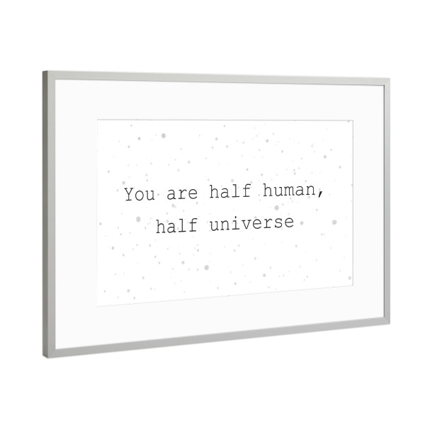 Poster mit Rahmen Silber "Half Human" artboxONE - Typografie,Schwarzweiß,Liebe,Galaxy