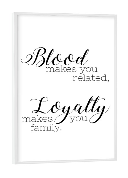 Poster mit weißem Rahmen "Blood & Loyalty" artboxONE - Typografie,Schwarzweiß,Liebe