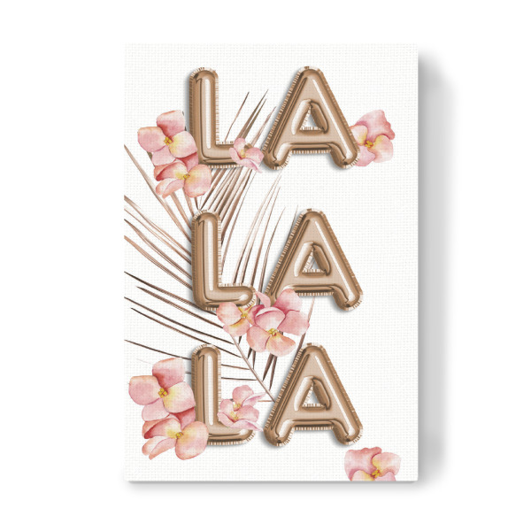 Leinwandbild "LA LA LA Trendy RoseGold Saying" artboxONE - Typografie,Floral,Fashion,Lustig