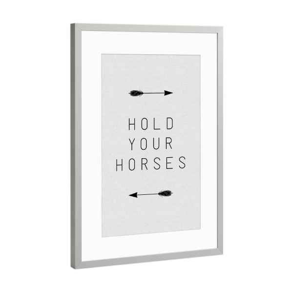 Poster mit Rahmen Silber "Hold Your Horses Arrow" artboxONE - Typografie,Tiere,Lustig