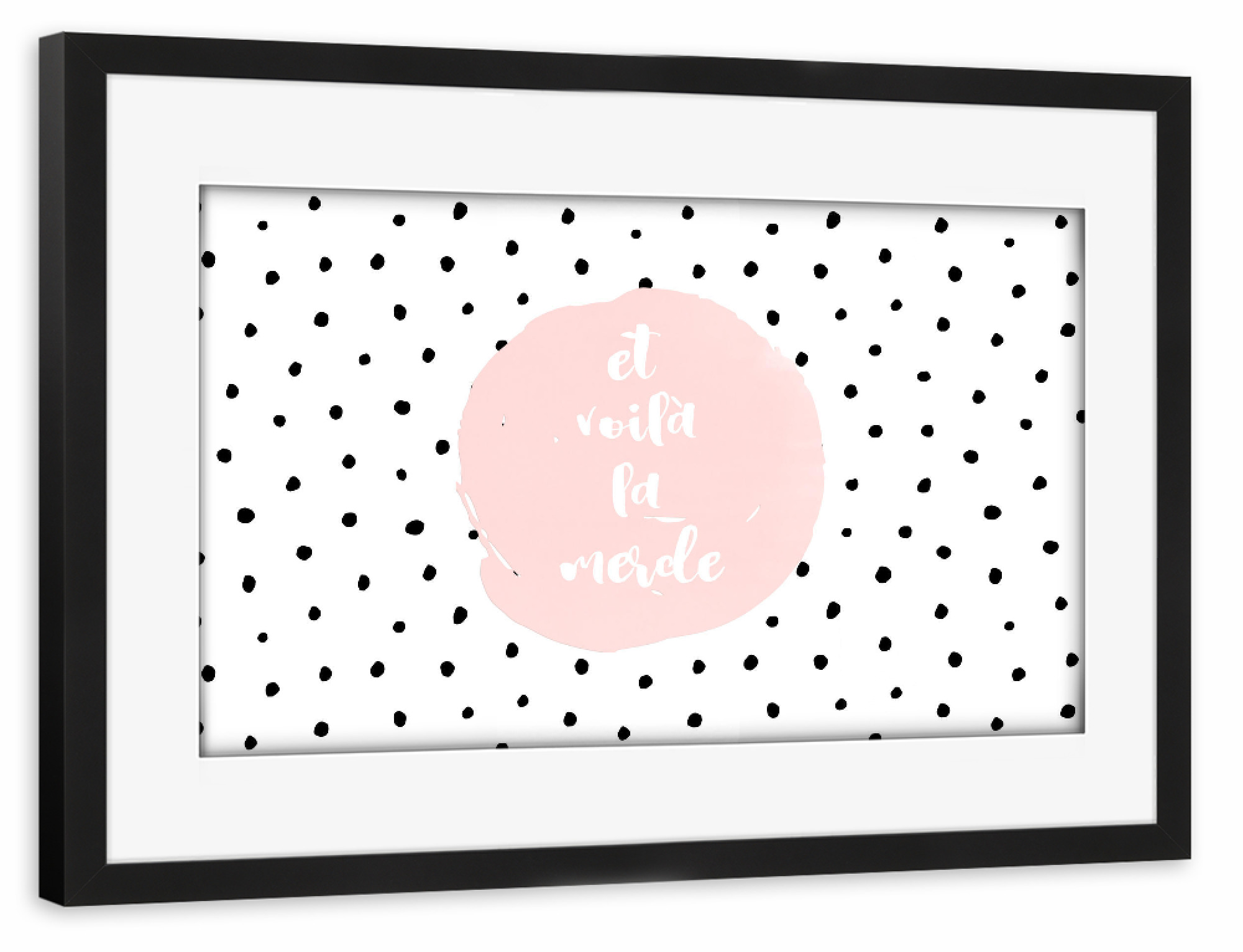 Poster mit Rahmen schwarz "Et voilà la merde and Polkadots" artboxONE - Typografie,Schwarzweiß,Lustig