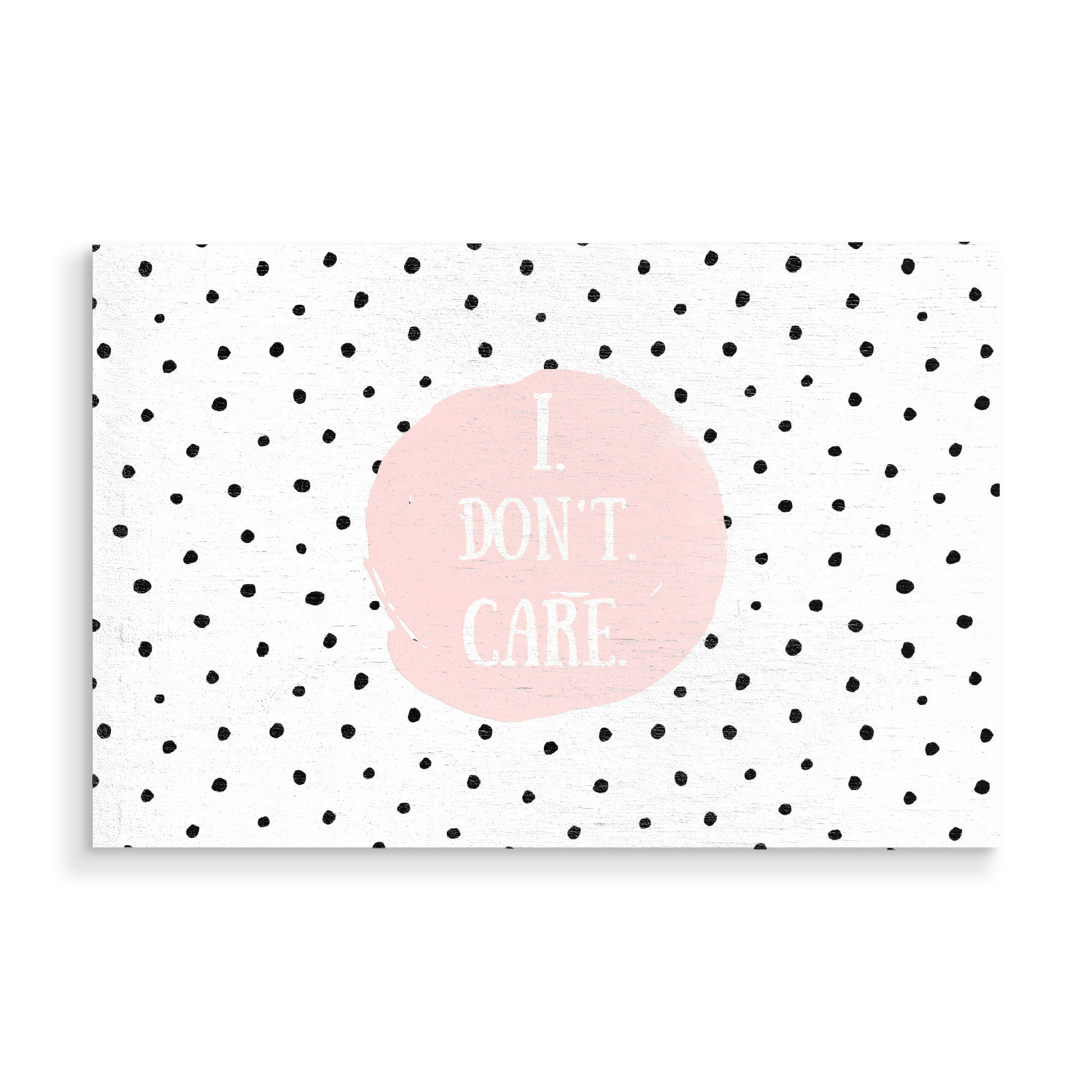 Holzbild "I don't care- Crazy for Dots" artboxONE - Typografie,Schwarzweiß,Lustig