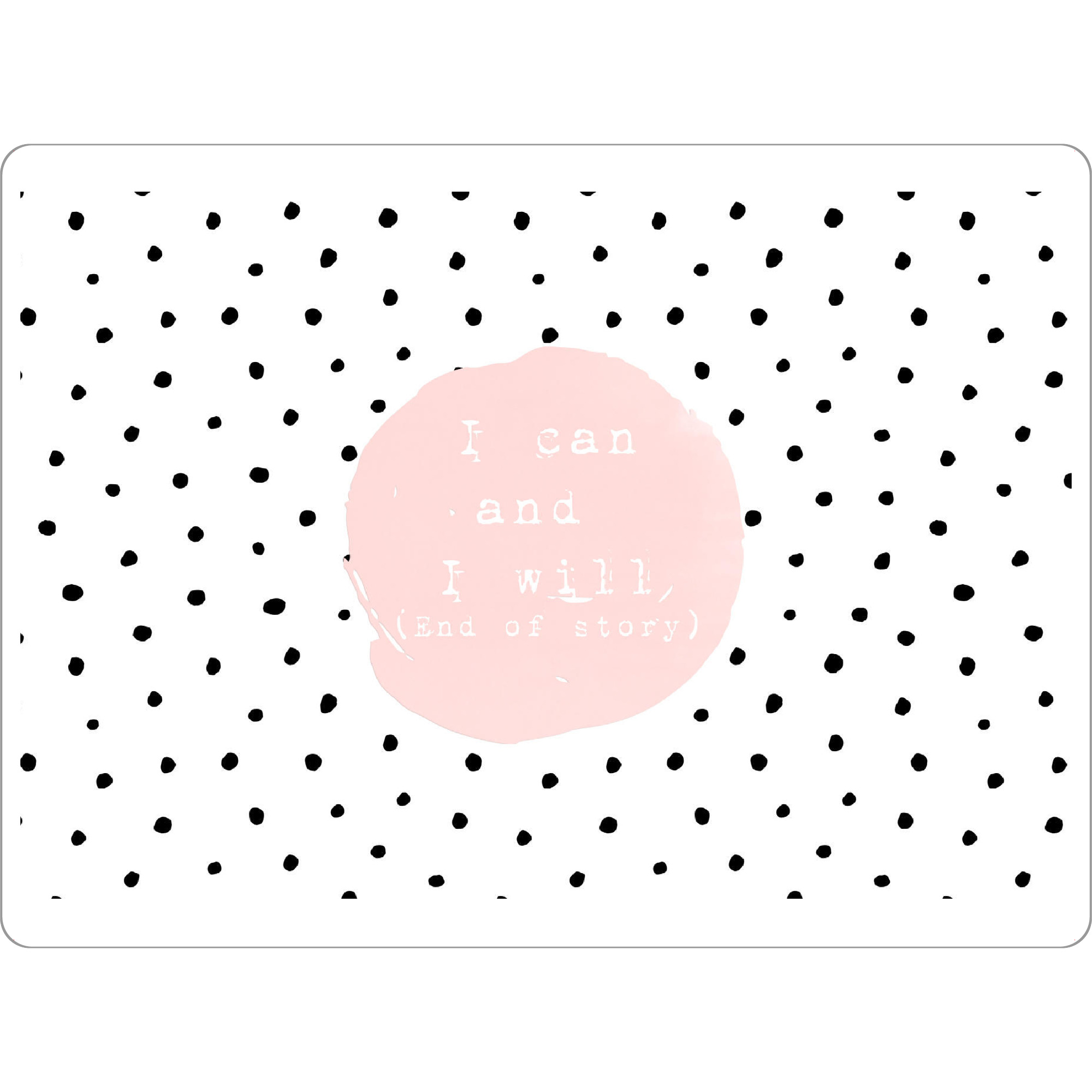 Tischset "I can and I will - Crazy for Dots" artboxONE - Typografie,Schwarzweiß,Lustig