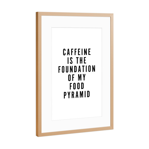 Poster mit Rahmen Kupfer "Caffeine Foundation Food Pyramid" artboxONE - Typografie,Essen & Trinken,Schwarzweiß,Lustig