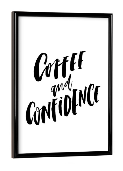 Poster mit schwarzem Rahmen "Coffee & Confidence" artboxONE - Typografie,Essen & Trinken,Schwarzweiß,Sport / Motivation