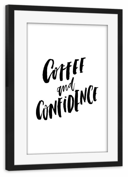 Poster mit Rahmen schwarz "Coffee & Confidence" artboxONE - Typografie,Essen & Trinken,Schwarzweiß,Sport / Motivation