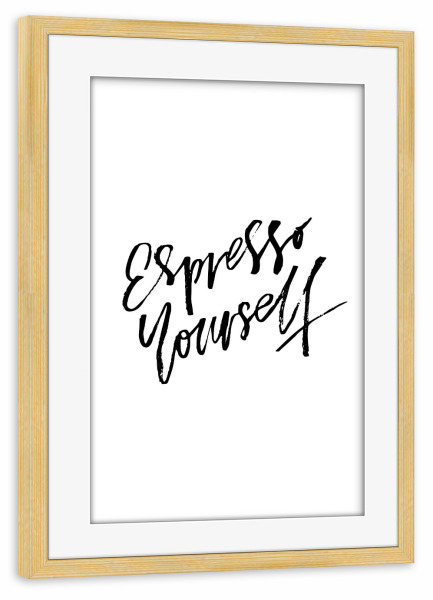 Poster mit Rahmen kiefer "Espresso Yourself" artboxONE - Typografie,Essen & Trinken,Schwarzweiß,Lustig
