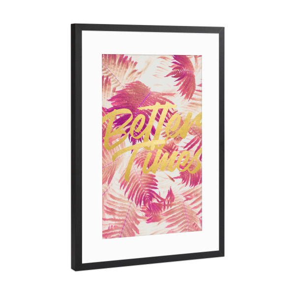 Poster mit Rahmen Schwarz (Metallic) "Better Times" artboxONE - Typografie