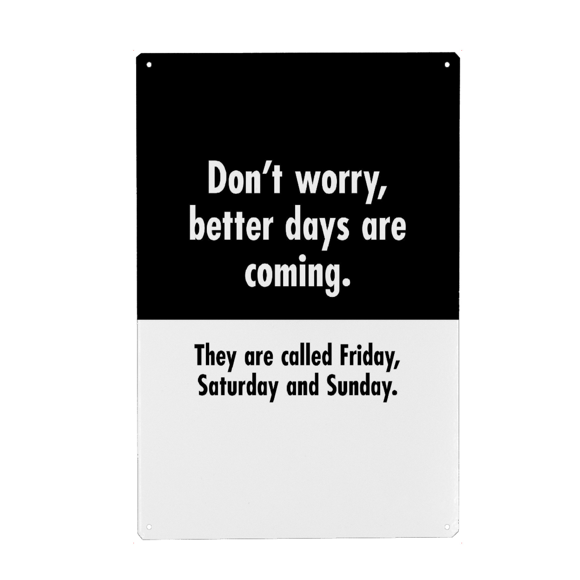 Holzbild "Better Days" artboxONE - Typografie,Schwarzweiß,Lustig