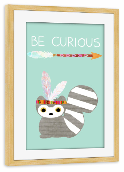 Poster mit Rahmen kiefer "Be Curious Indianer Waschbär" artboxONE - Für Kinder