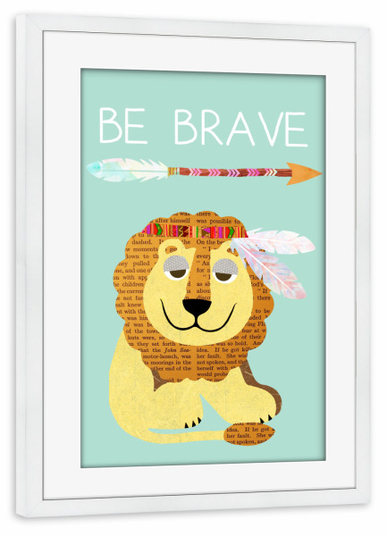Poster mit Rahmen weiß "Be Brave Indianer Löwe" artboxONE - Für Kinder