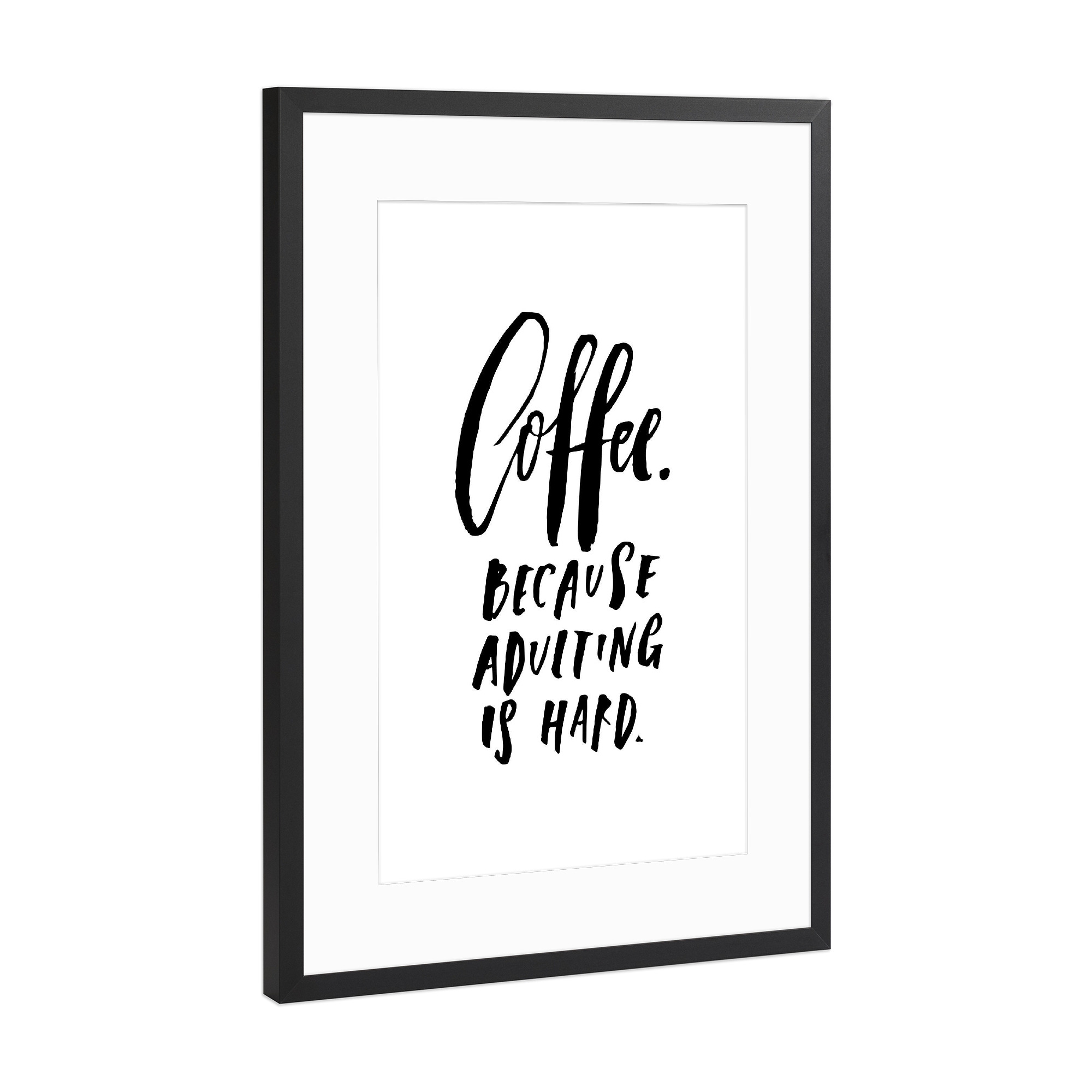 Poster mit Rahmen Schwarz (Metallic) "Coffee Because Adulting Is Hard" artboxONE - Typografie,Essen & Trinken,Schwarzweiß