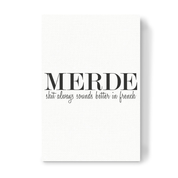 Leinwandbild "Merde" artboxONE - Typografie,Schwarzweiß