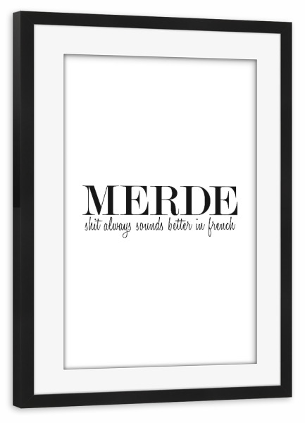 Poster mit Rahmen schwarz "Merde" artboxONE - Typografie,Schwarzweiß