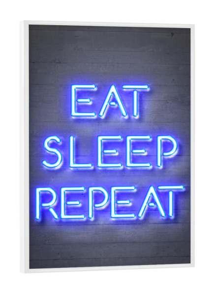 Poster mit weißem Rahmen "Eat sleep repeat" artboxONE - Typografie,Essen & Trinken,Streetart