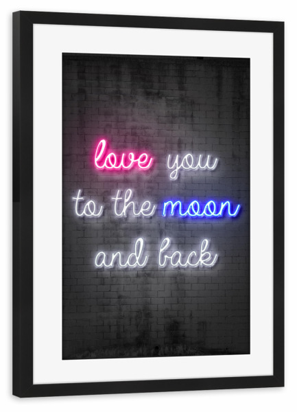 Poster mit Rahmen schwarz "Love you to the moon and back" artboxONE - Typografie,Liebe,Streetart