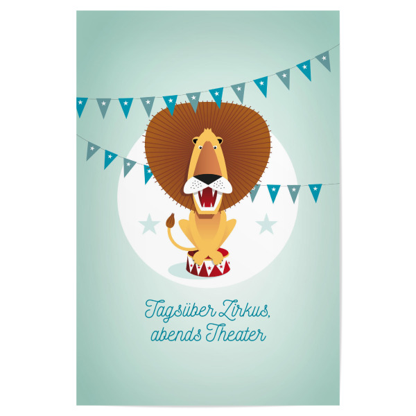 Poster "Tagsüber Zirkus, abends Theater" artboxONE - Typografie,Für Kinder,Tiere,Lustig